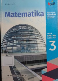 Image of Matematika : kelompok peminatan matematika dan ilmu - ilmu alam untuk sma/ma kelas xii