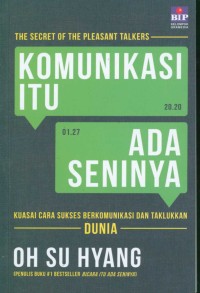 Image of Komunikasi itu ada seninya : kuasai cara sukses berkomunikasi dan taklukkan dunia