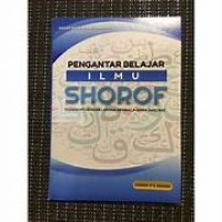 Image of Pengantar Belajar Ilmu SHOROF Dilengkapi dengan Latihan Membaca Tanpa Harokat