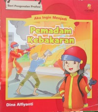Image of Aku ingin menjadi : pemadam kebakaran