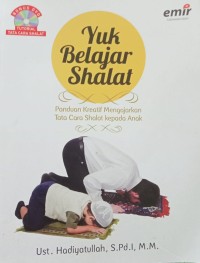 Image of Yuk Belajar Shalat: panduan kreatif mengajarkan tata cara shalat kepada anak