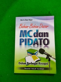 Image of Bahan-Bahan Dasar MC dan Pidato : Dalam Berbagai Resepsi
