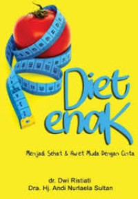 Image of Diet Enak: menjadi sehat & awet muda dengan cinta