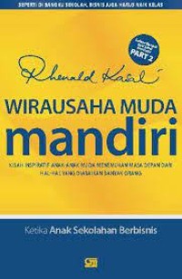 Image of Wirausaha Muda Mandiri : kisah inspiratif anak-anak muda menemukan masa depan dan hal-hal yang diabaikan banyak orang