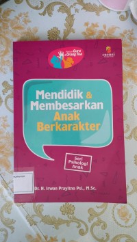 Image of Mendidik dan Membesarkan Anak Berkarakter