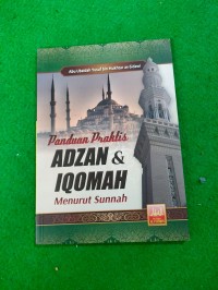 Image of Panduan Praktis Adzan dan Iqomah : Menurut Sunnah