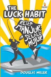 Image of The Luck Habit : resep munjur salalu mujur